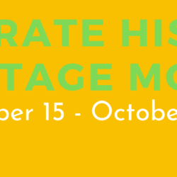 Hispanic Heritage Month September 15 through October 15