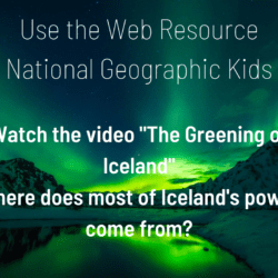 Use the web resource national geographic kids. Watch the video "The greening of Iceland." Where does most of Iceland's power come from?