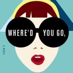 Where'd You Go Bernadette book cover