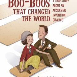 The boo-boos that changed the world : a true story about an accidental invention (really!) / Barry Wittenstein ; illustrated by Chris Hsu