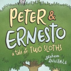 Peter & Ernesto: A Tale of Two Sloths by Graham Annable book cover