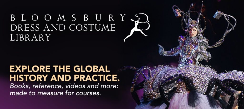 Bloomsbury Dress and Costume Library. Explore the global history and practice. Books, reference, videos and more: made to measure for courses.