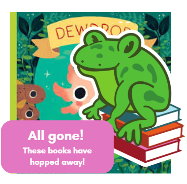 Dewdrop - All gone! These books have hopped away!