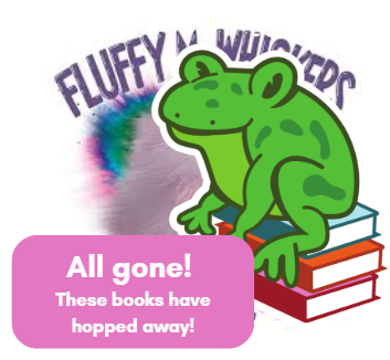 Fluffy McWhiskers Cuteness Explosion - All gone! These books have hopped away!