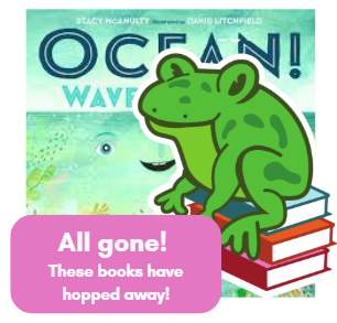 Ocean! Waves for All - All gone! These books have hopped away!