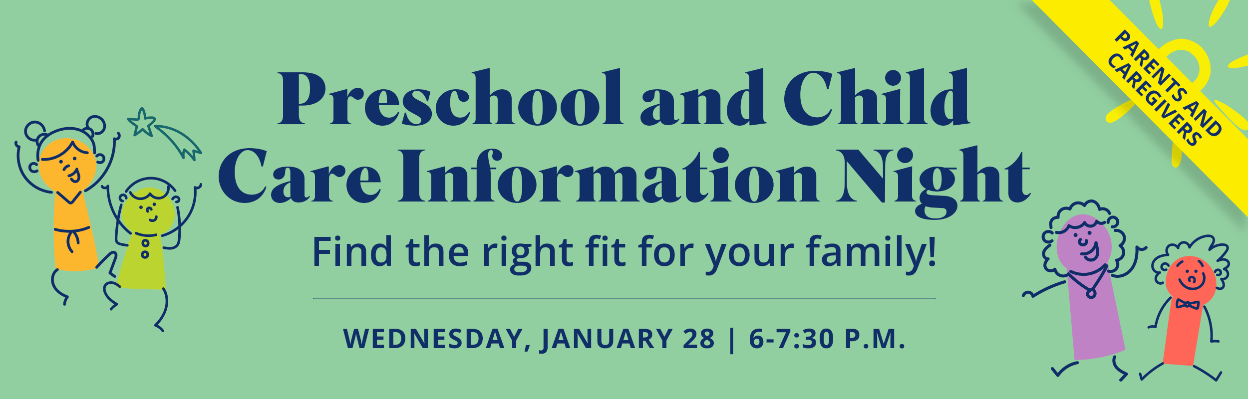 Preschool and Child Care Information Night, Wednesday, January 28 from 6 to 7:30 p.m. Find the right fit for your family!